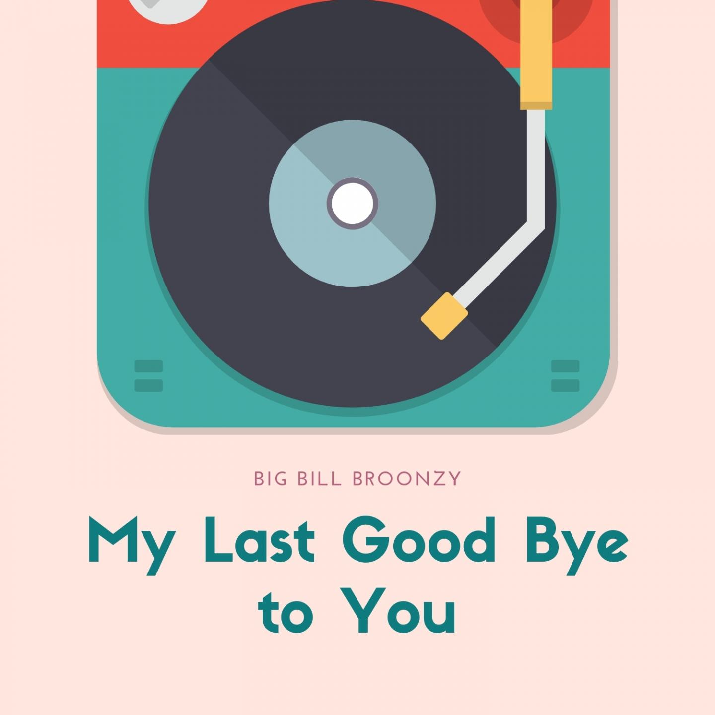My Last Good Bye to You