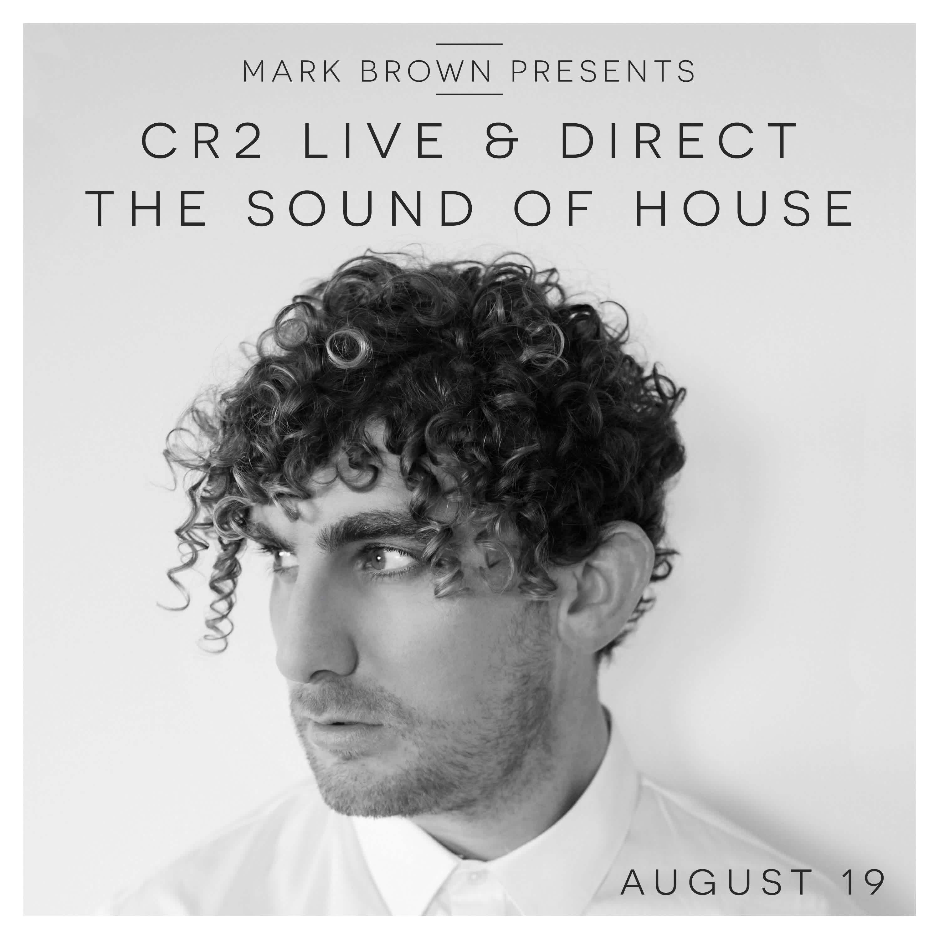 Mark Brown Presents: Cr2 Live & Direct Radio Show August 2019