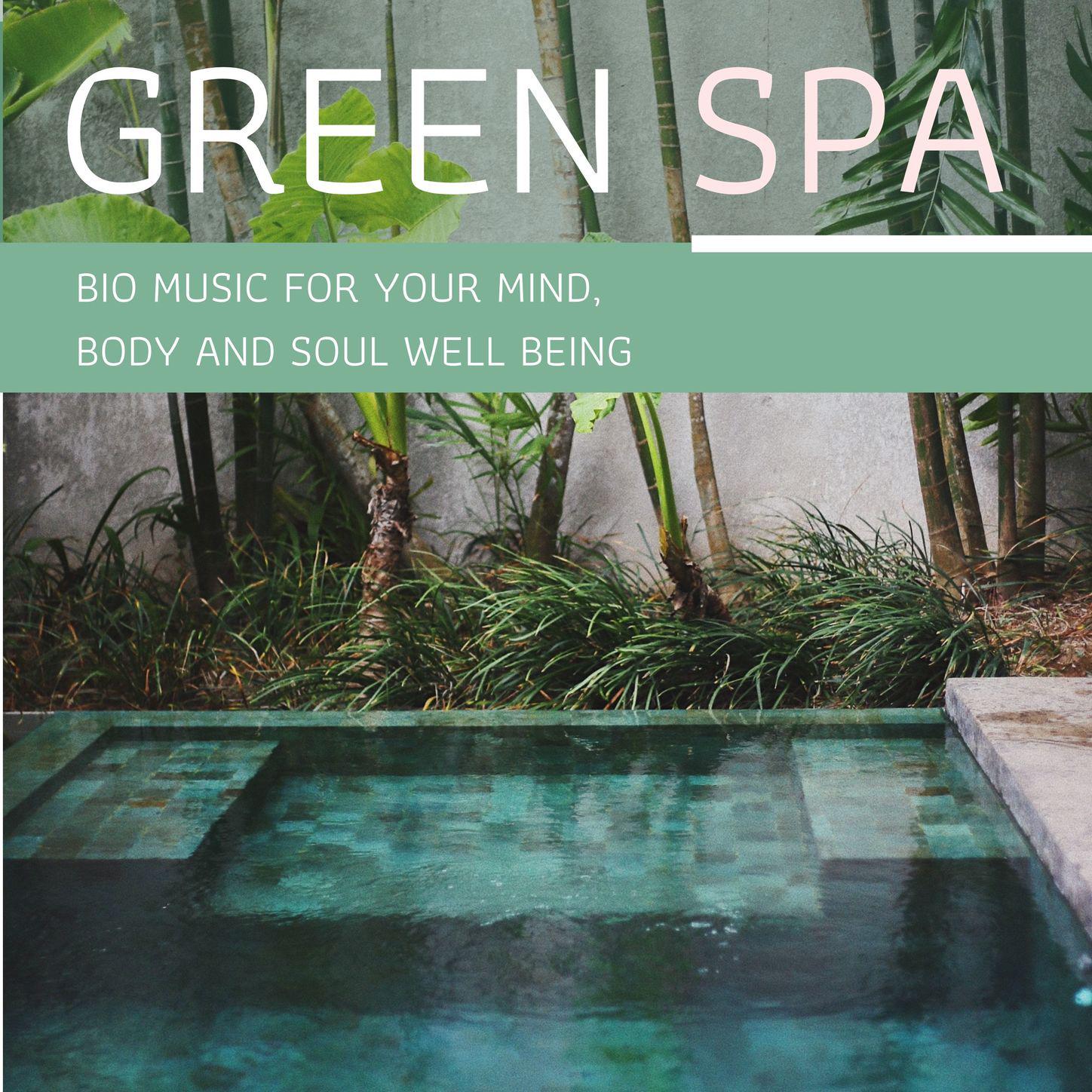 Green Spa - Bio Music for your Mind, Body and Soul Well Being
