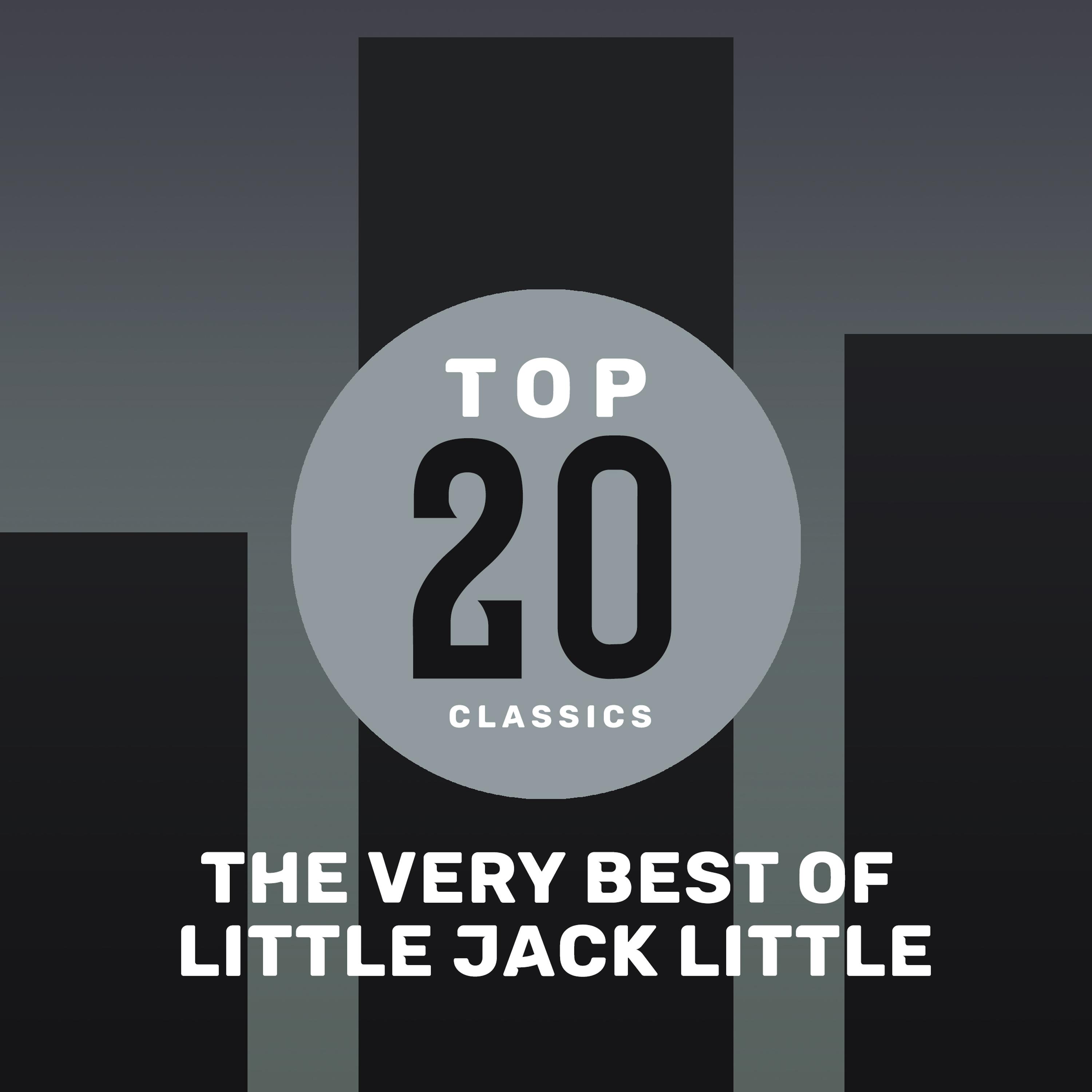 Top 20 Classics - The Very Best of Little Jack Little