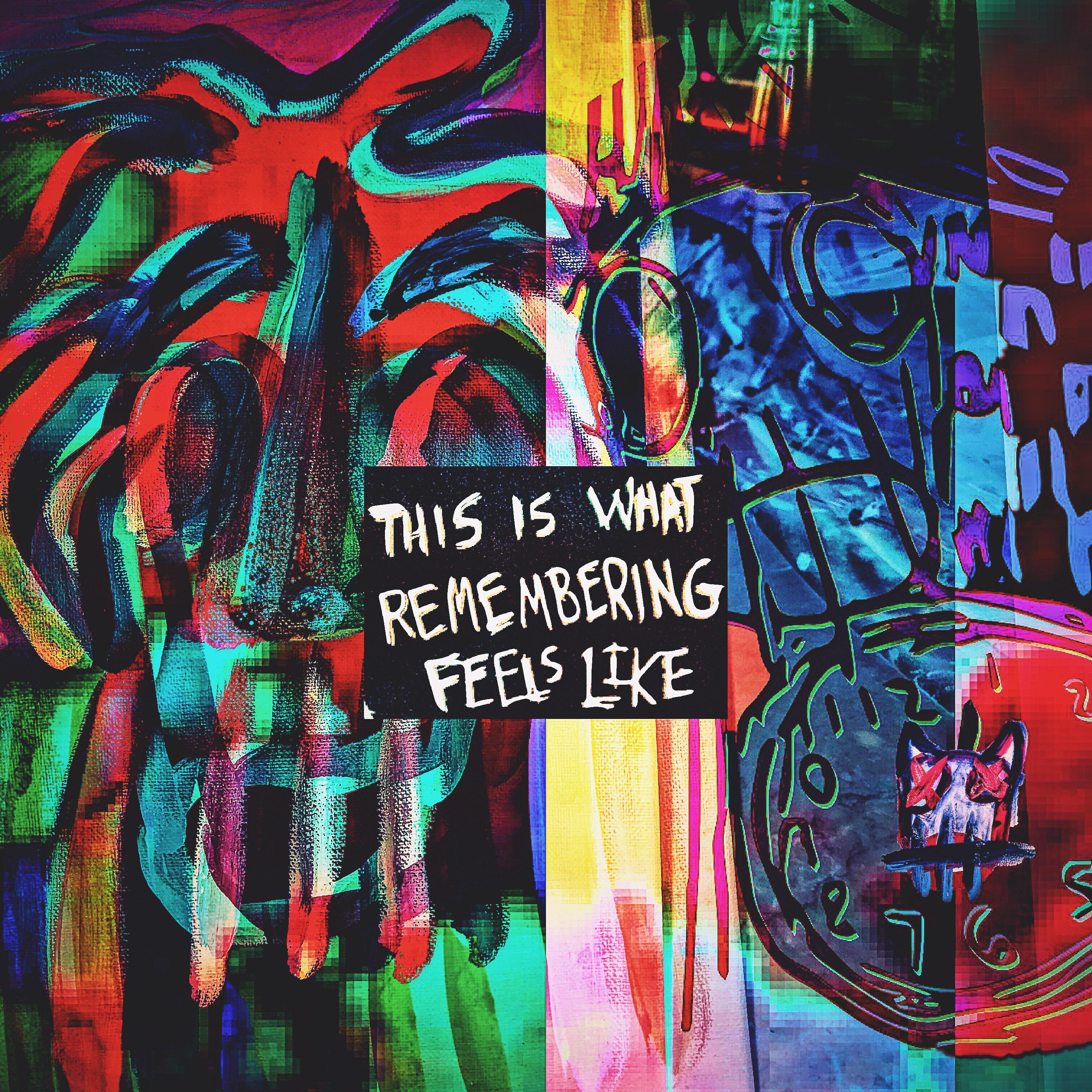 This Is What Remembering Feels Like