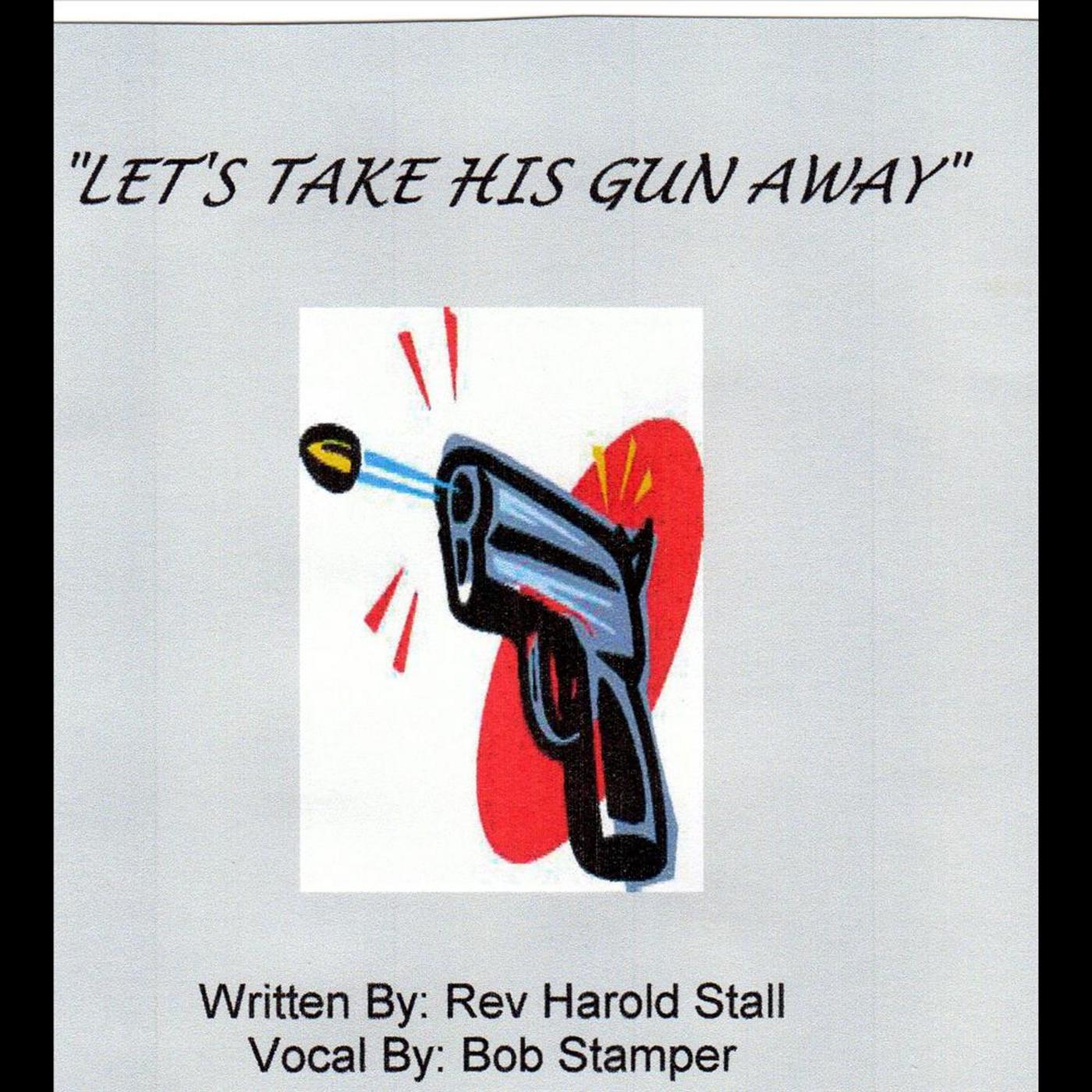 Let's Take His Gun Away