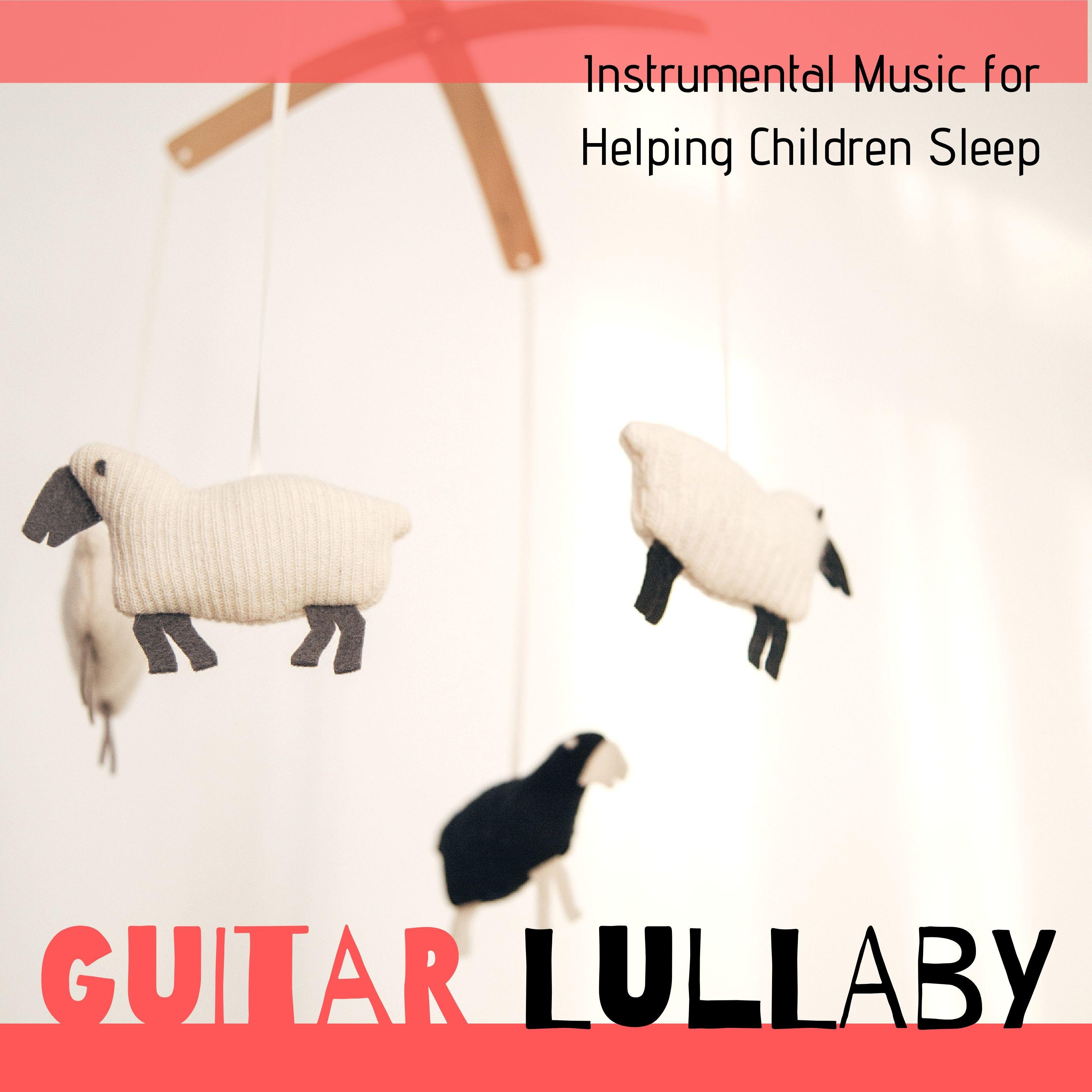 Guitar Lullaby - Instrumental Music for Helping Children Sleep
