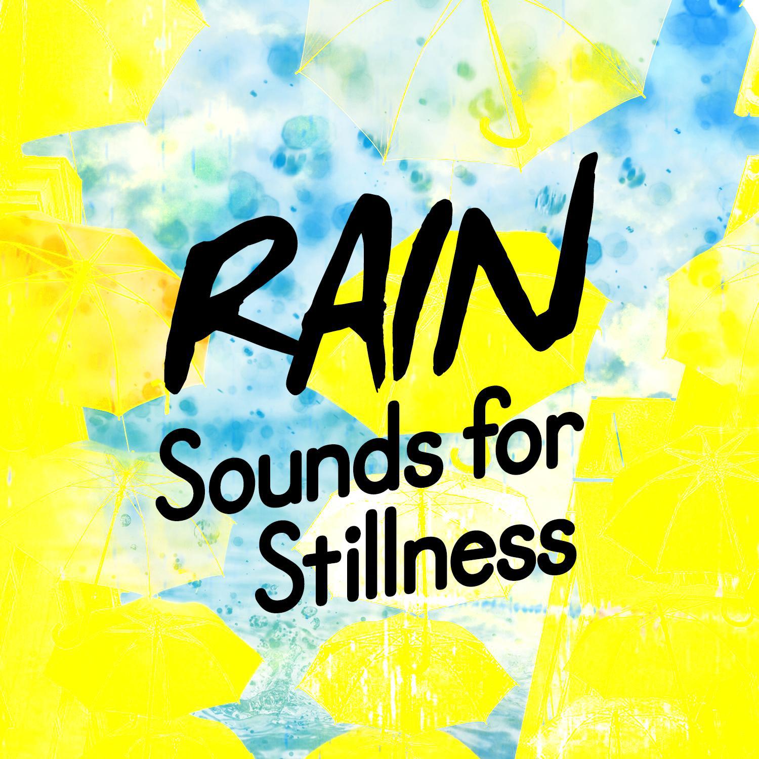 Rain Sounds for Stillness