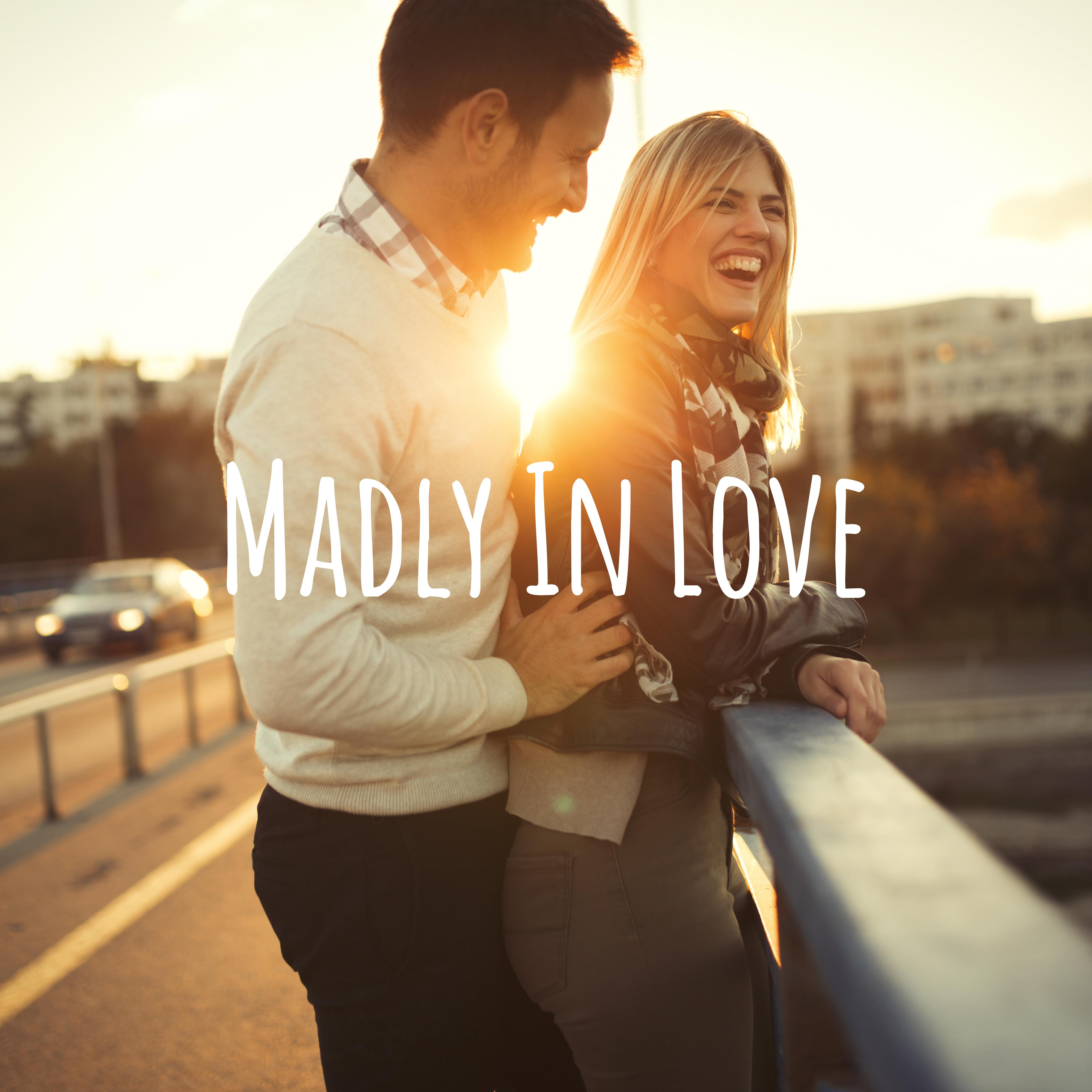 Madly In Love  Romantic Music for a Date, Candlelit Dinner or to Bed