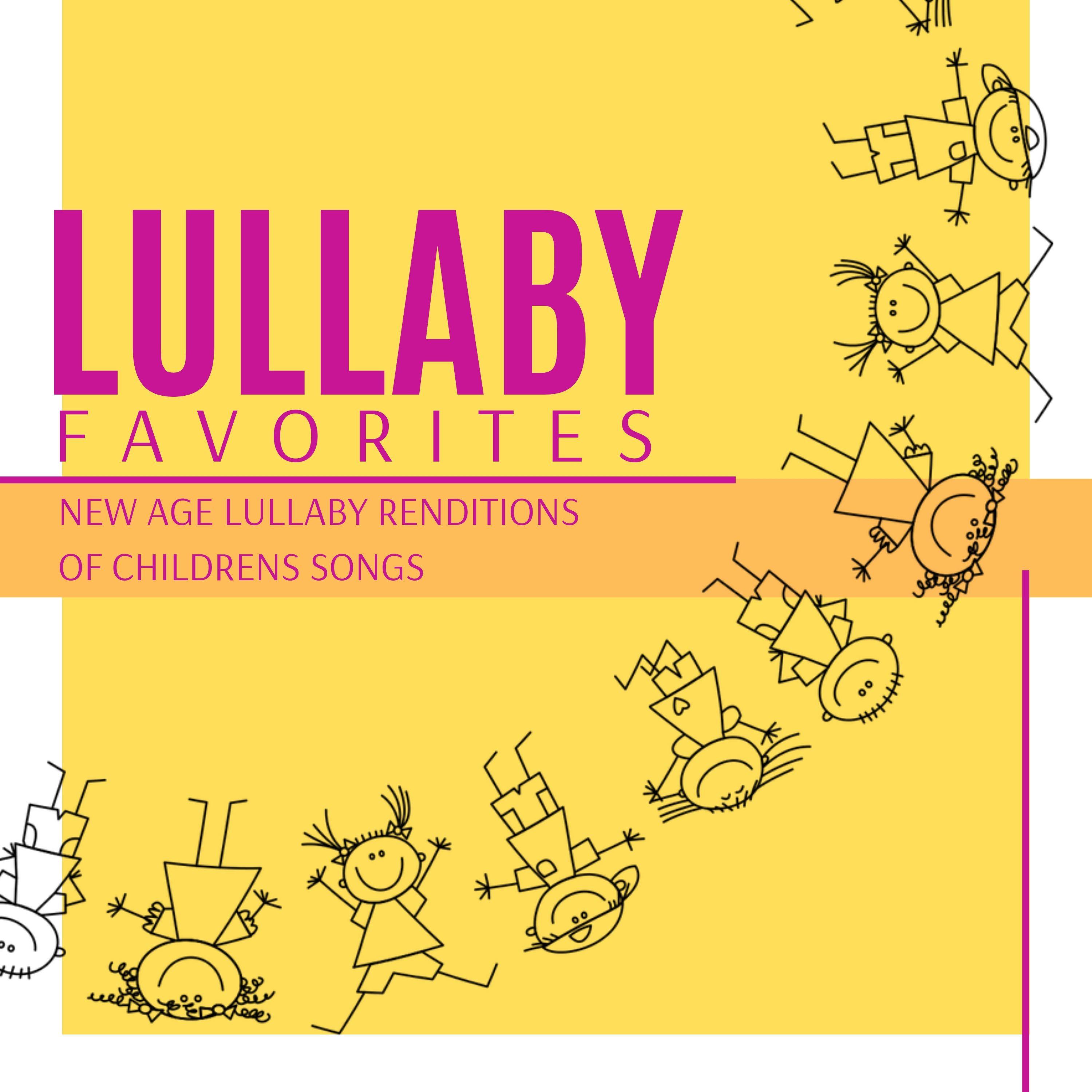 Lullaby Favorites - New Age Lullaby Renditions of Childrens Songs