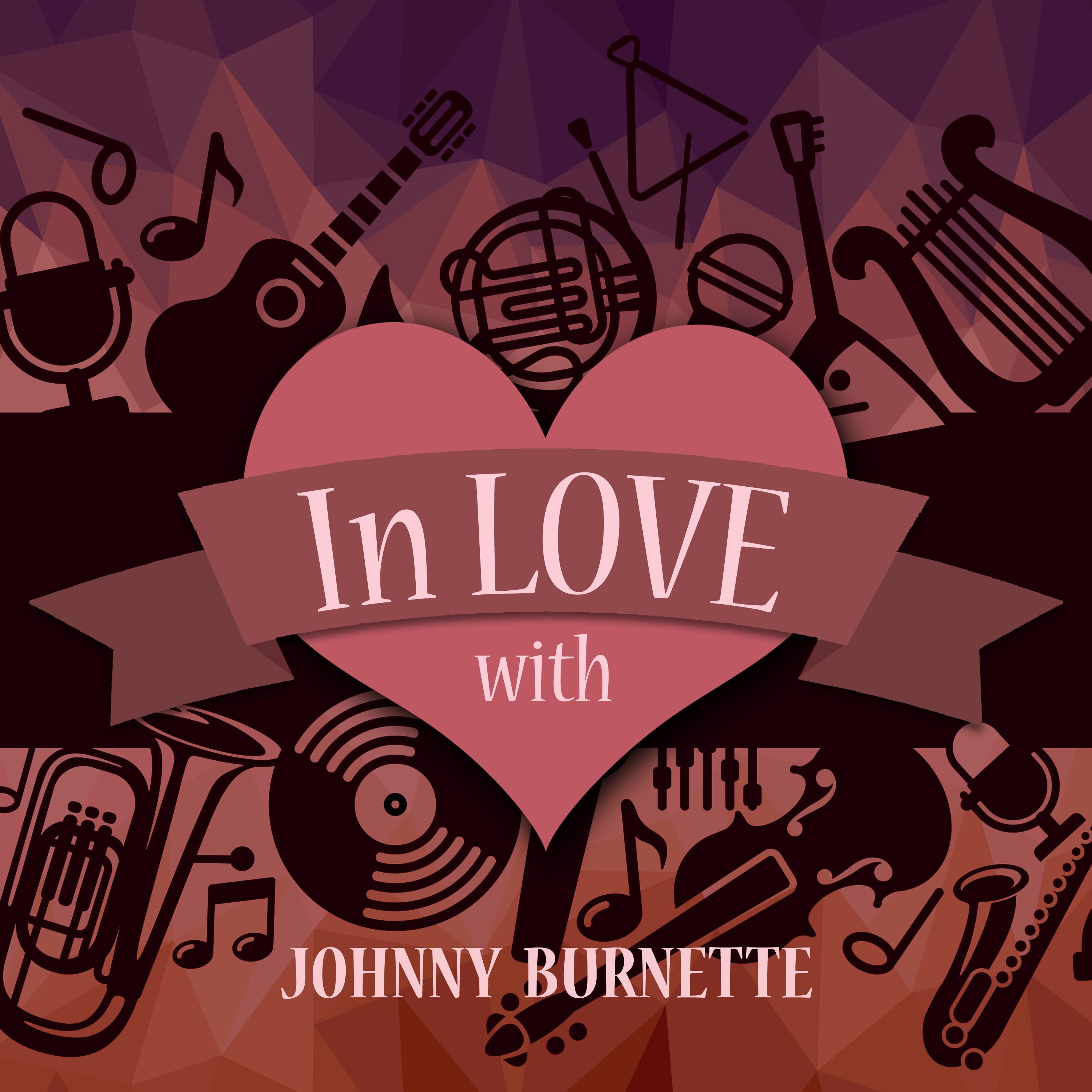 In Love with Johnny Burnette