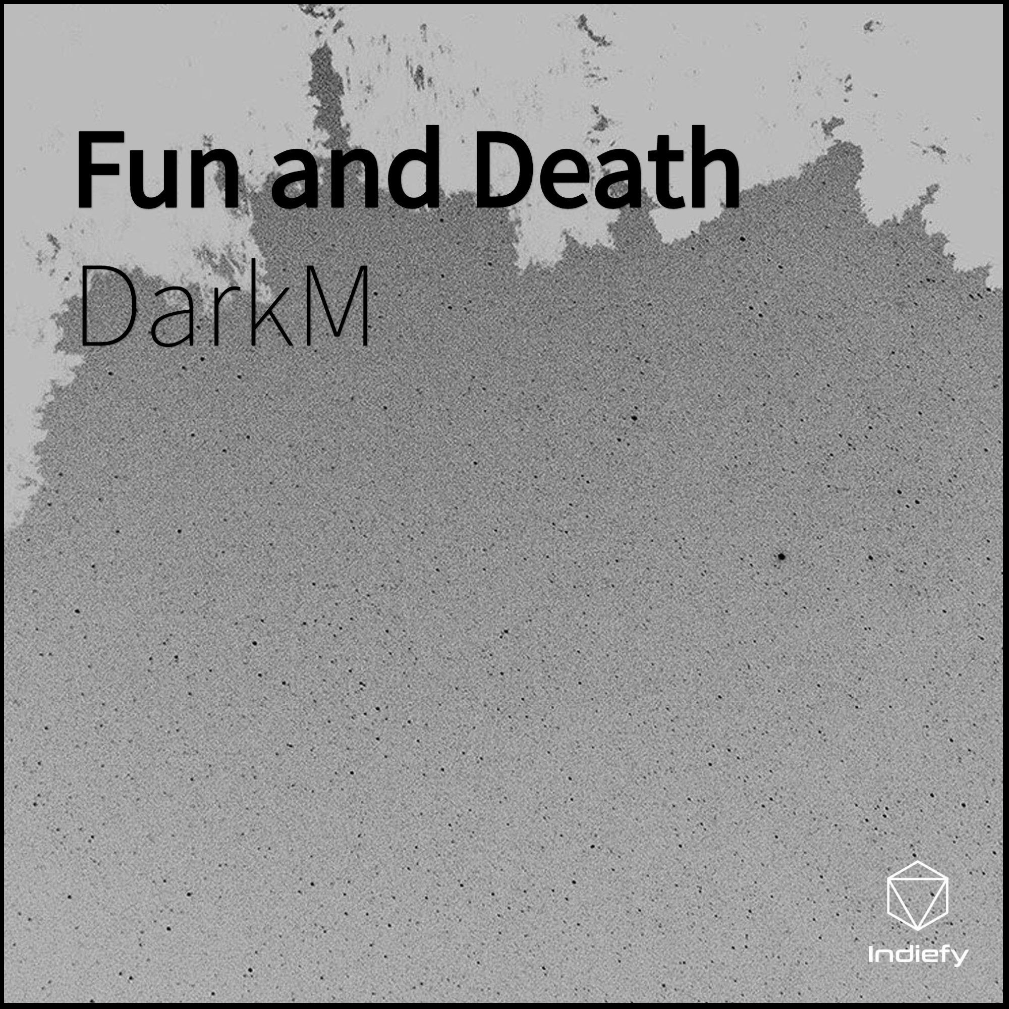 Fun and Death
