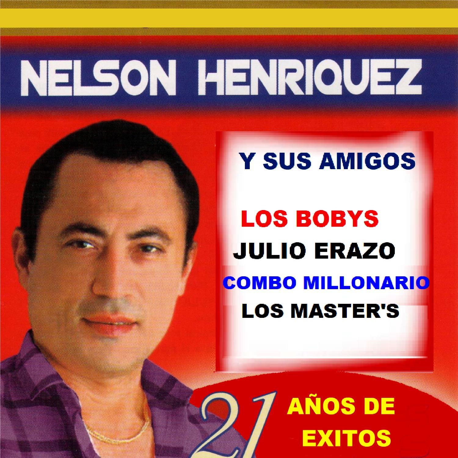 Nelson Henriquez y Sus Amigos, 21 A os de É xitos