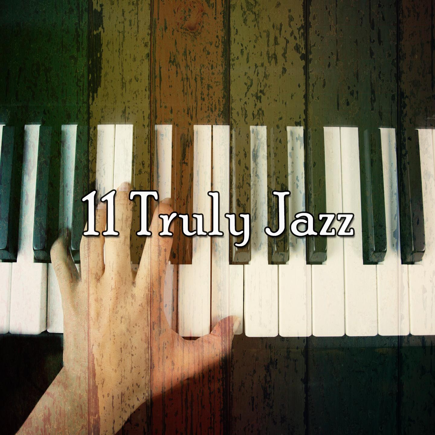 11 Truly Jazz