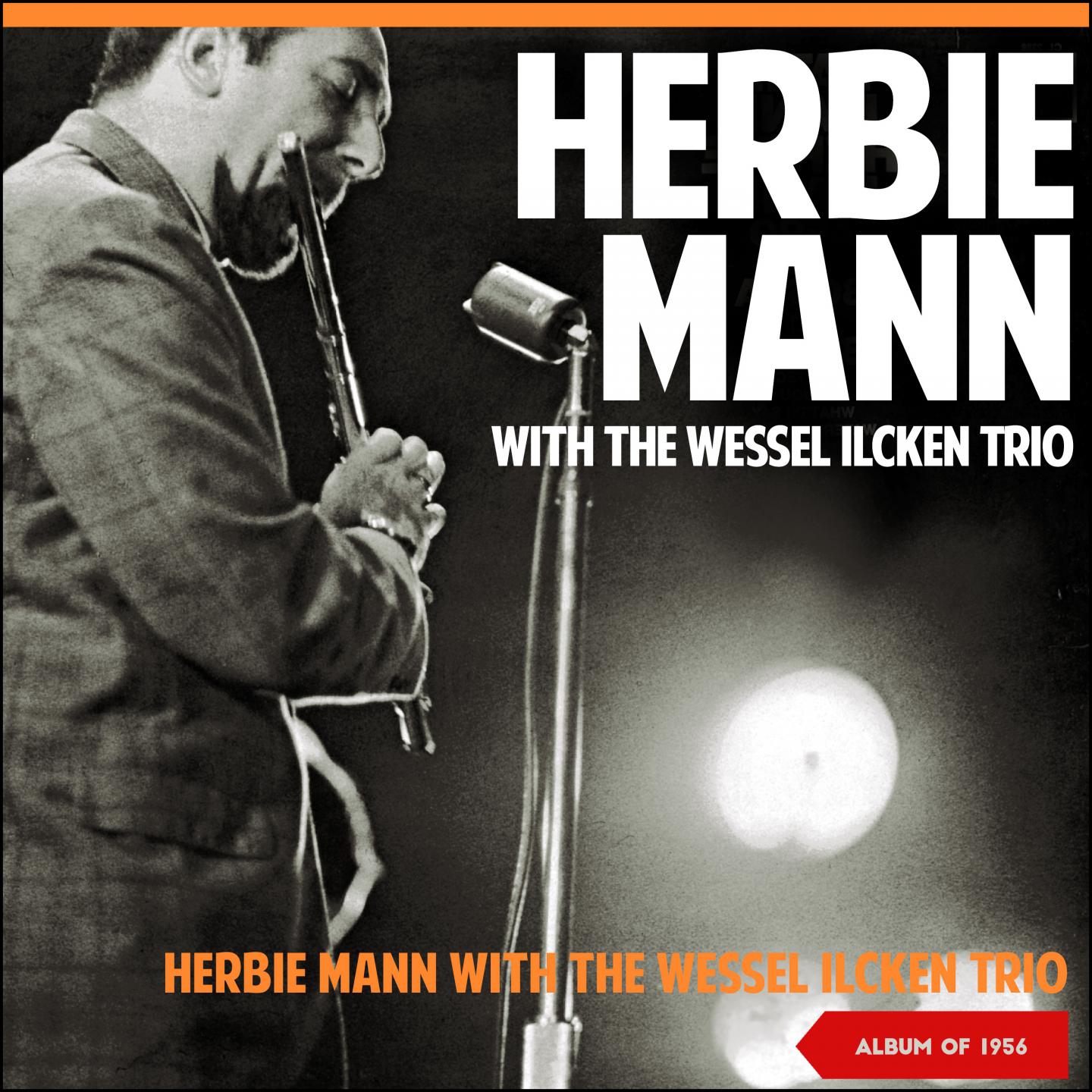 Herbie Mann with the Wessel Ilcken Trio (Album of 1956)