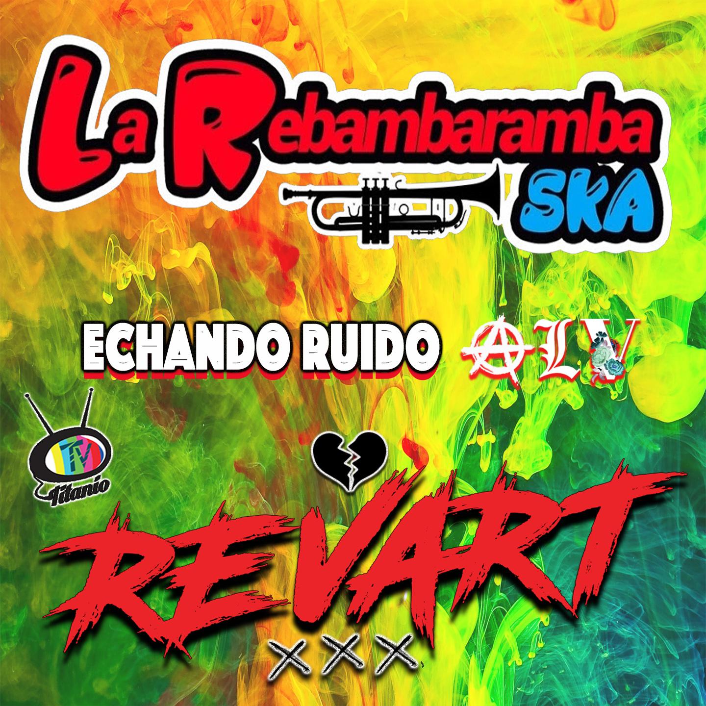 La Rebambaramba Echando Ruido Alv Con Revart