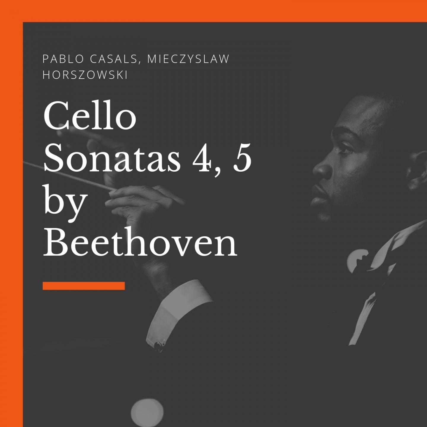 Cello Sonatas 4, 5 by Beethoven