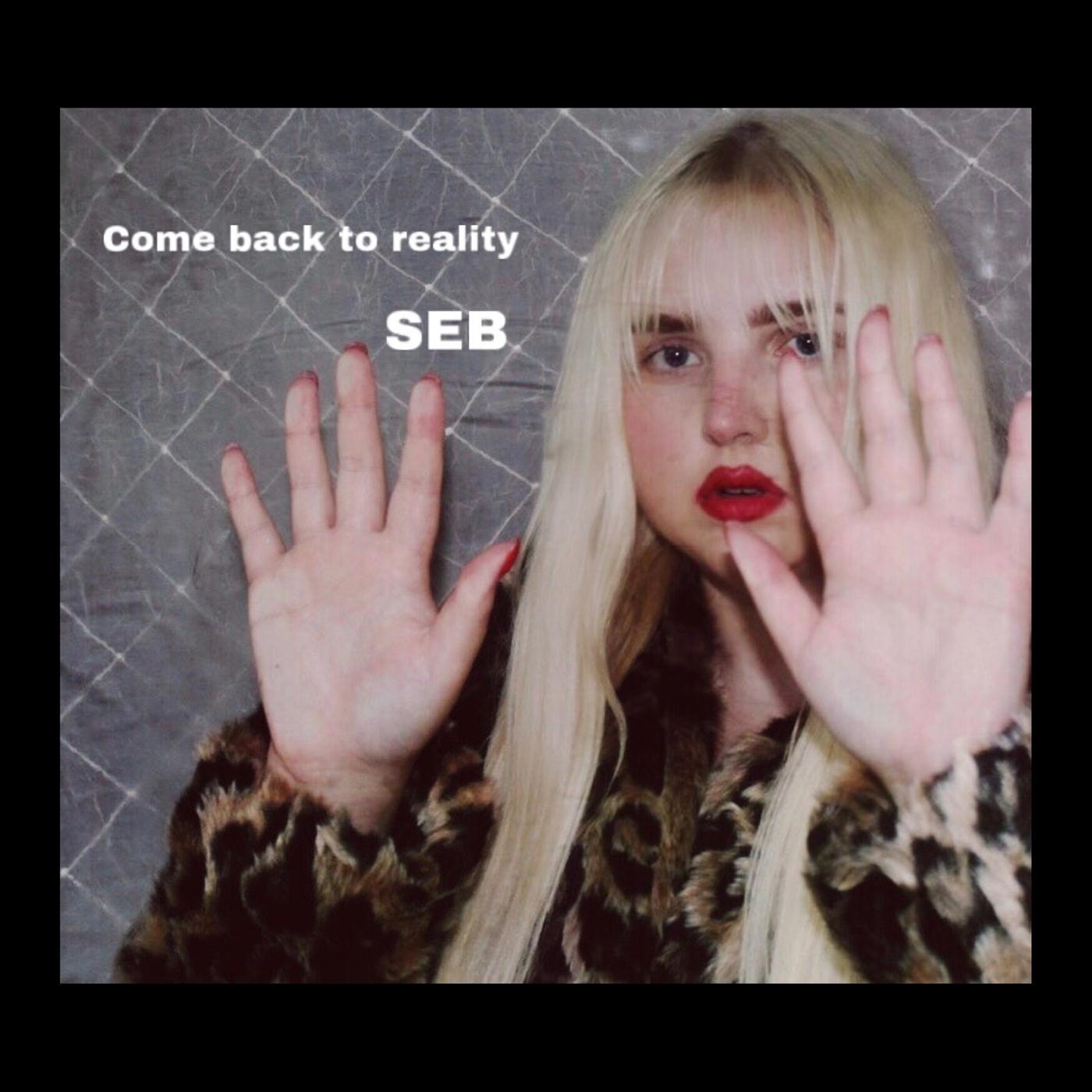 Come Back to Reality