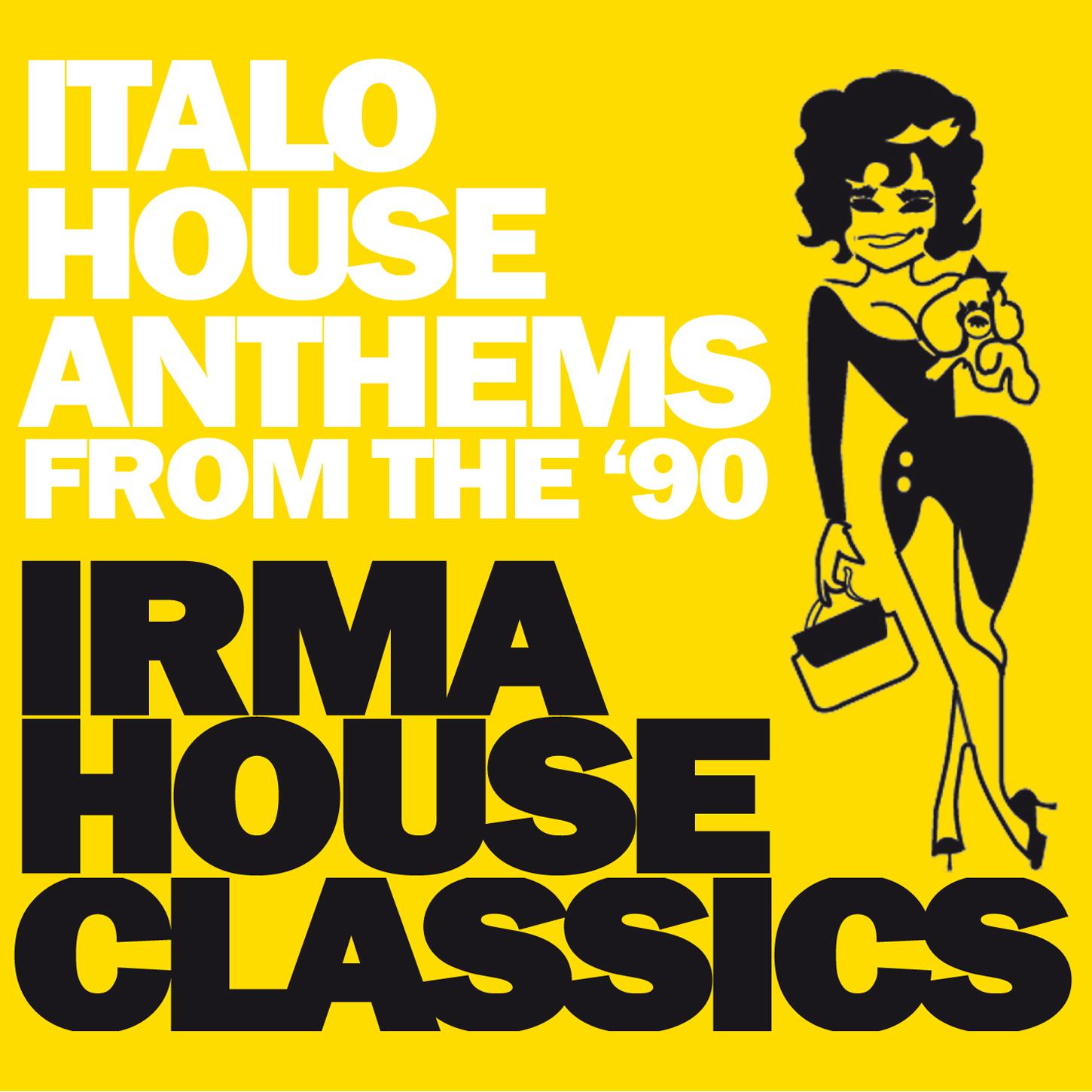 Irma House Classics (Italo House Anthems from the '90)