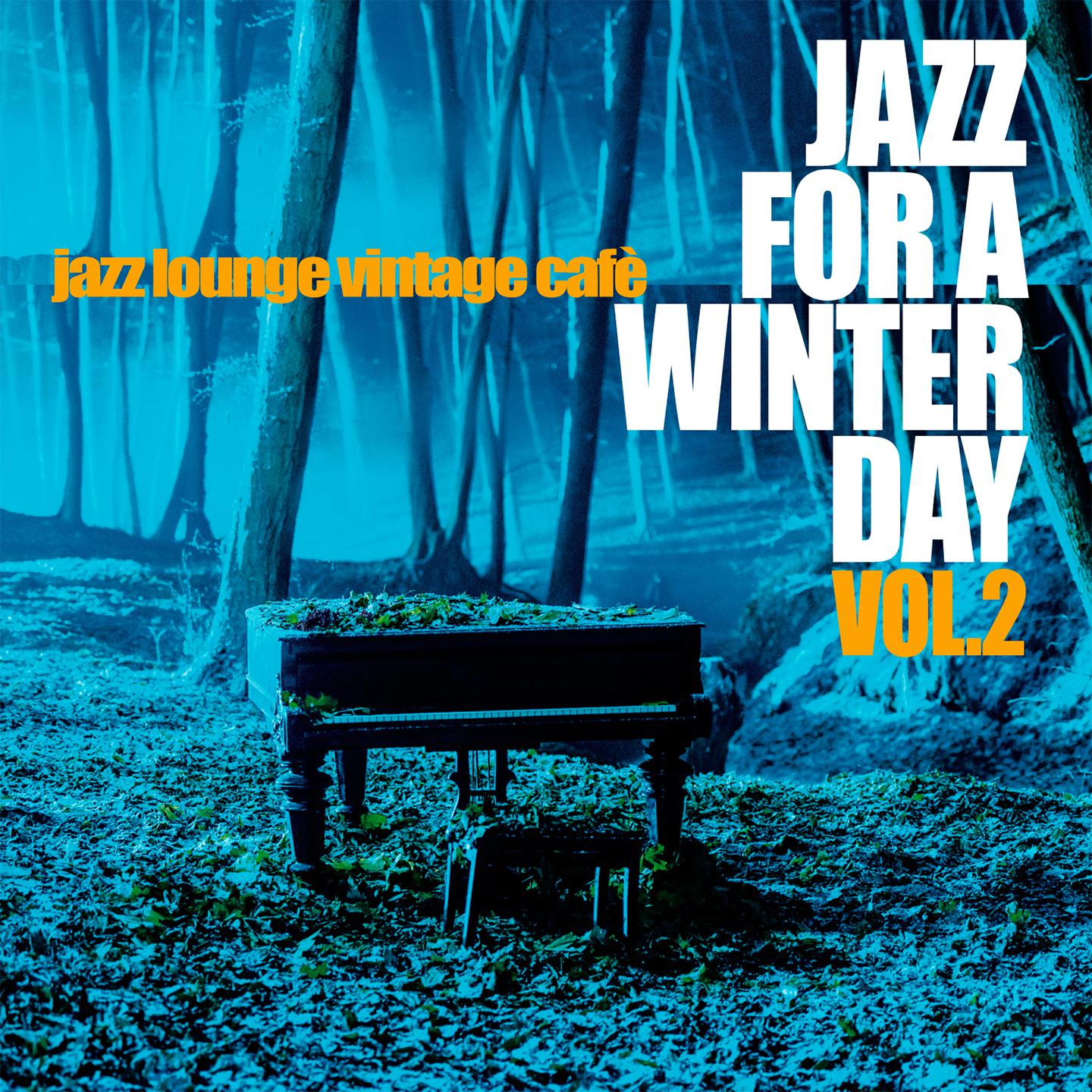 Jazz for a Winter Day, Vol. 2 Jazz Lounge Vintage Cafe