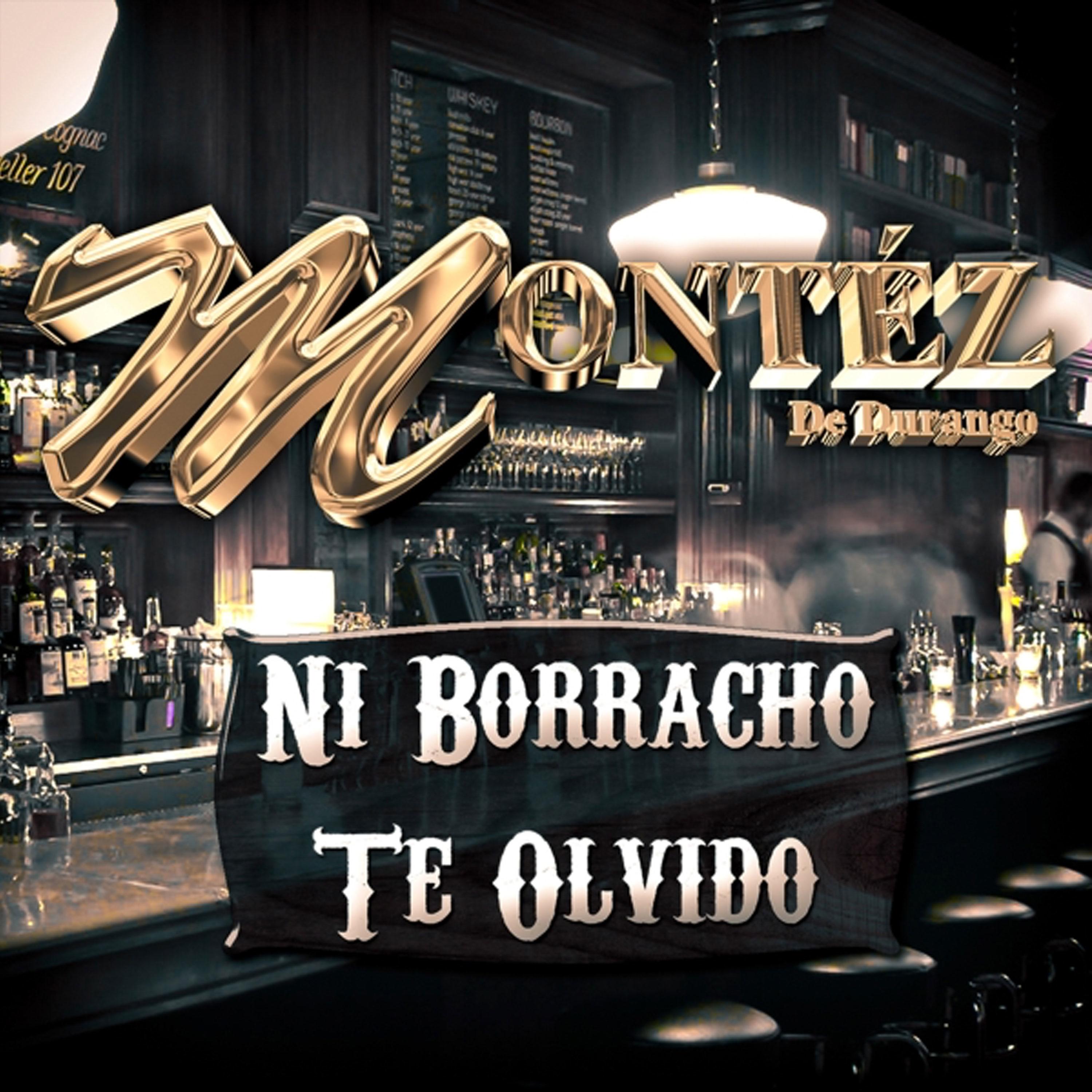 Ni Borracho Te Olvido