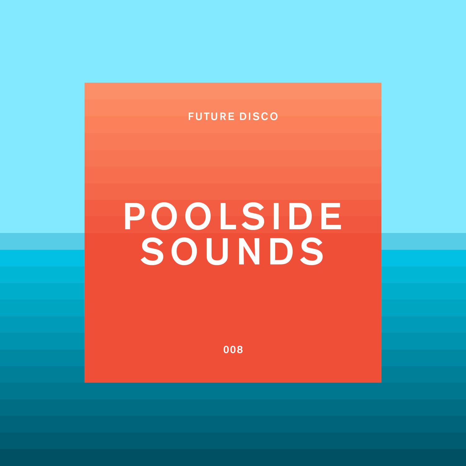 Future Disco: Poolside Sounds (DJ Mix)