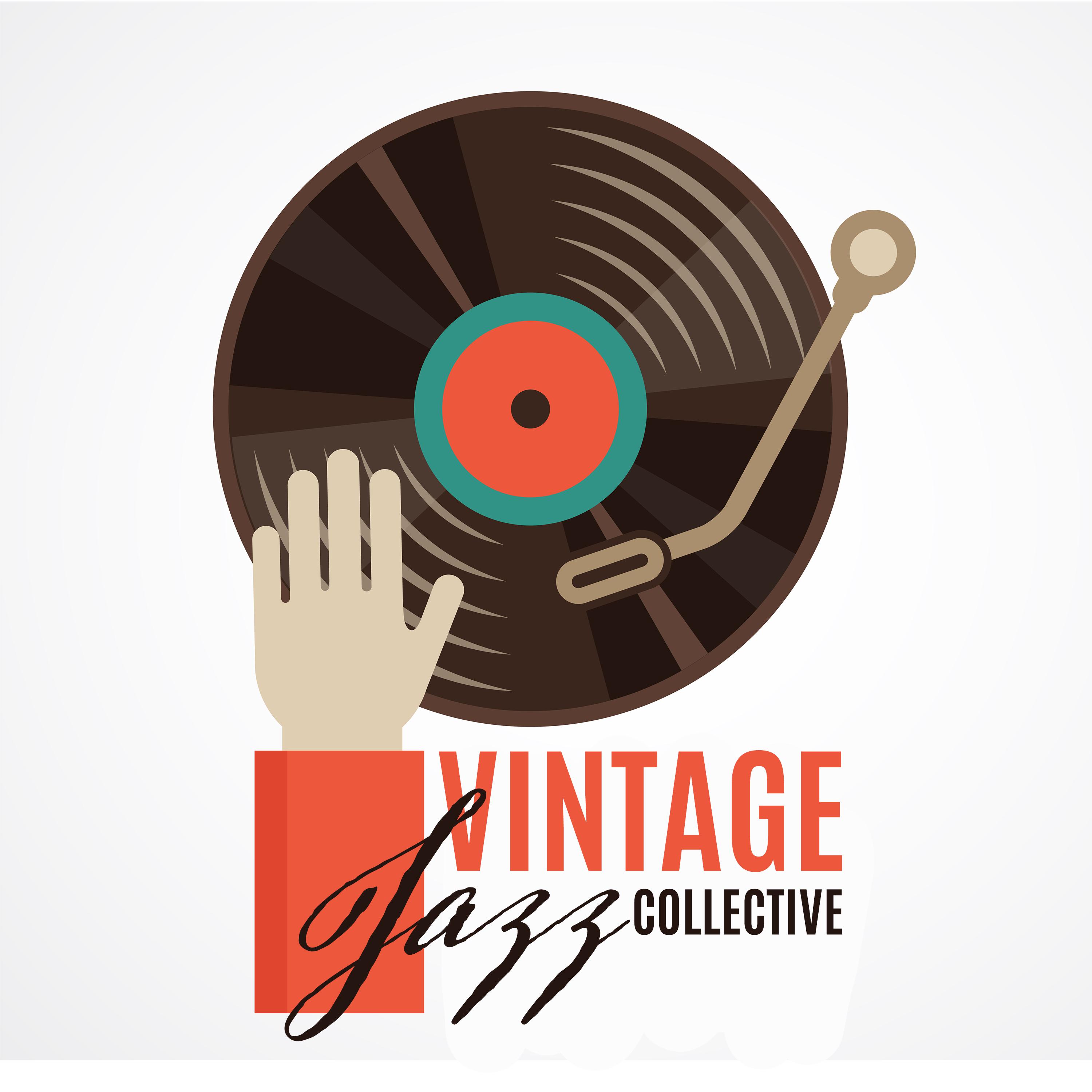 Vintage Jazz Collective (Oldschool Party, Full Jazz Album, Happy Retro Day, Relaxing Instrumental Cafe Mix, Romantic Swing Jazz)
