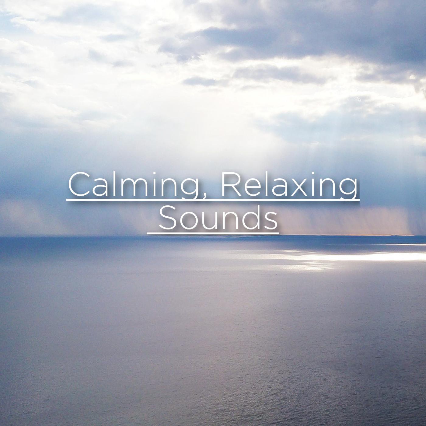 Calming, Relaxing Sounds