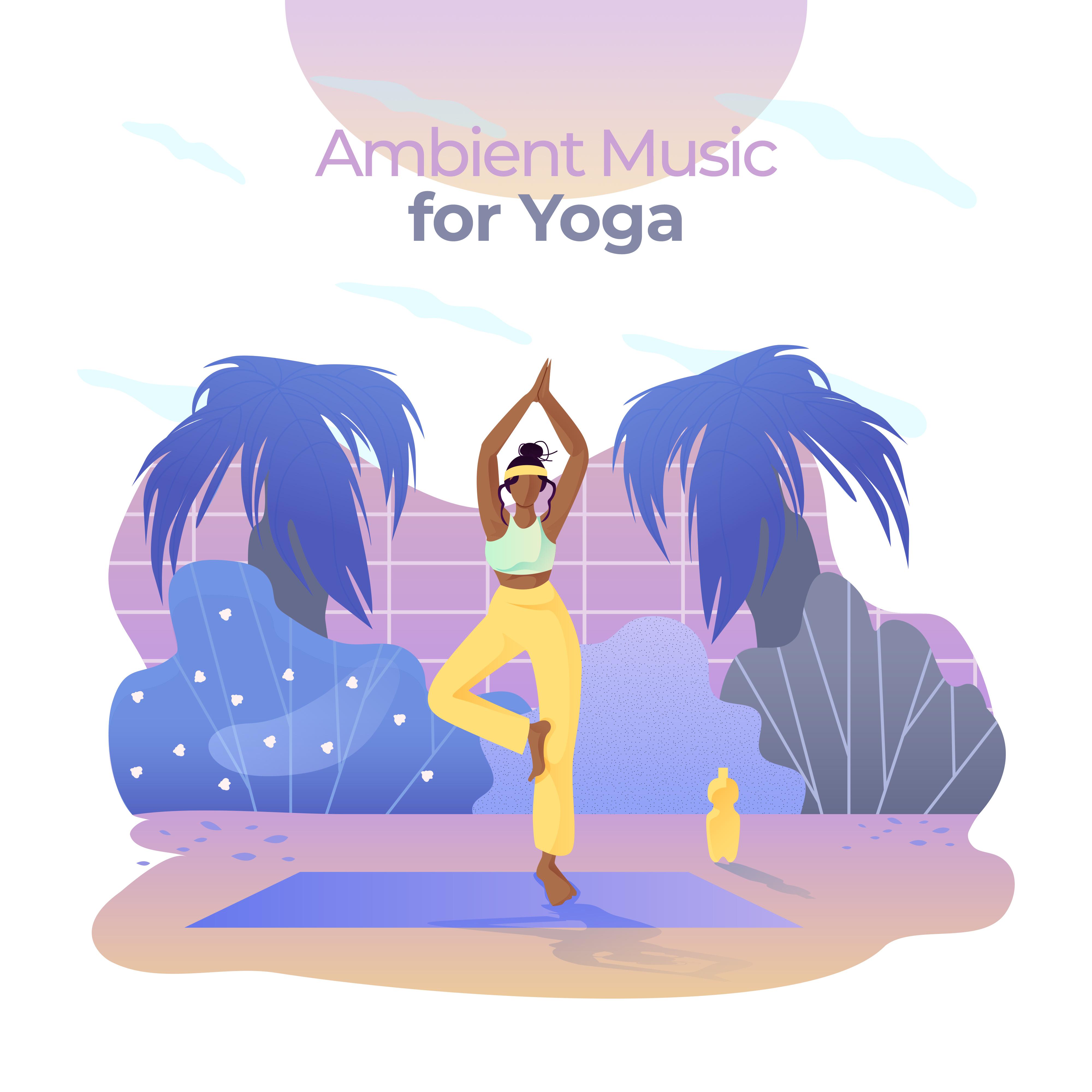 Ambient Music for Yoga: Soothing Sounds for Deep Meditation, Inner Balance, Zen, Asian Relaxation, Inner Focus, Yoga Training, Meditation Music Zone