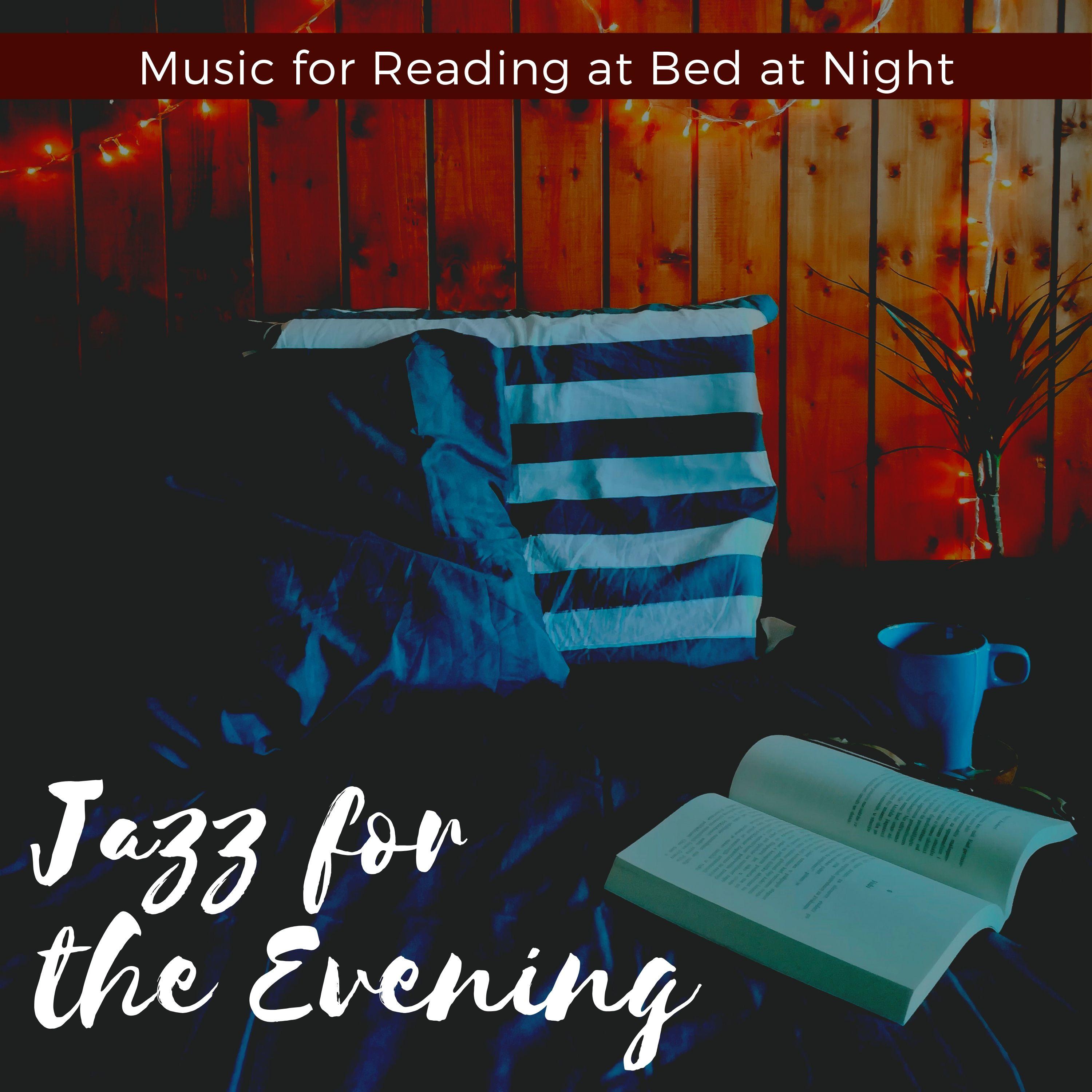 Jazz for the Evening - Music for Reading at Bed at Night