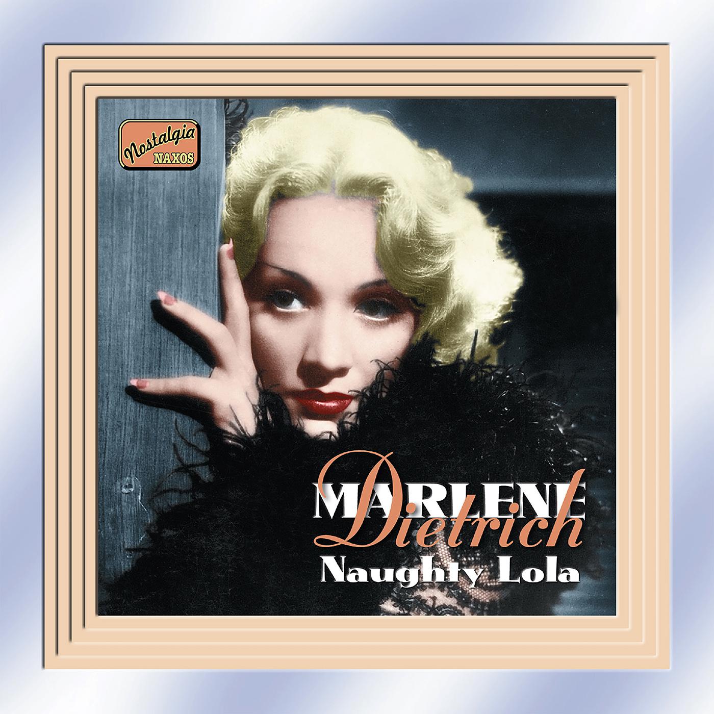 DIETRICH, Marlene: Naughty Lola (1928-1941)