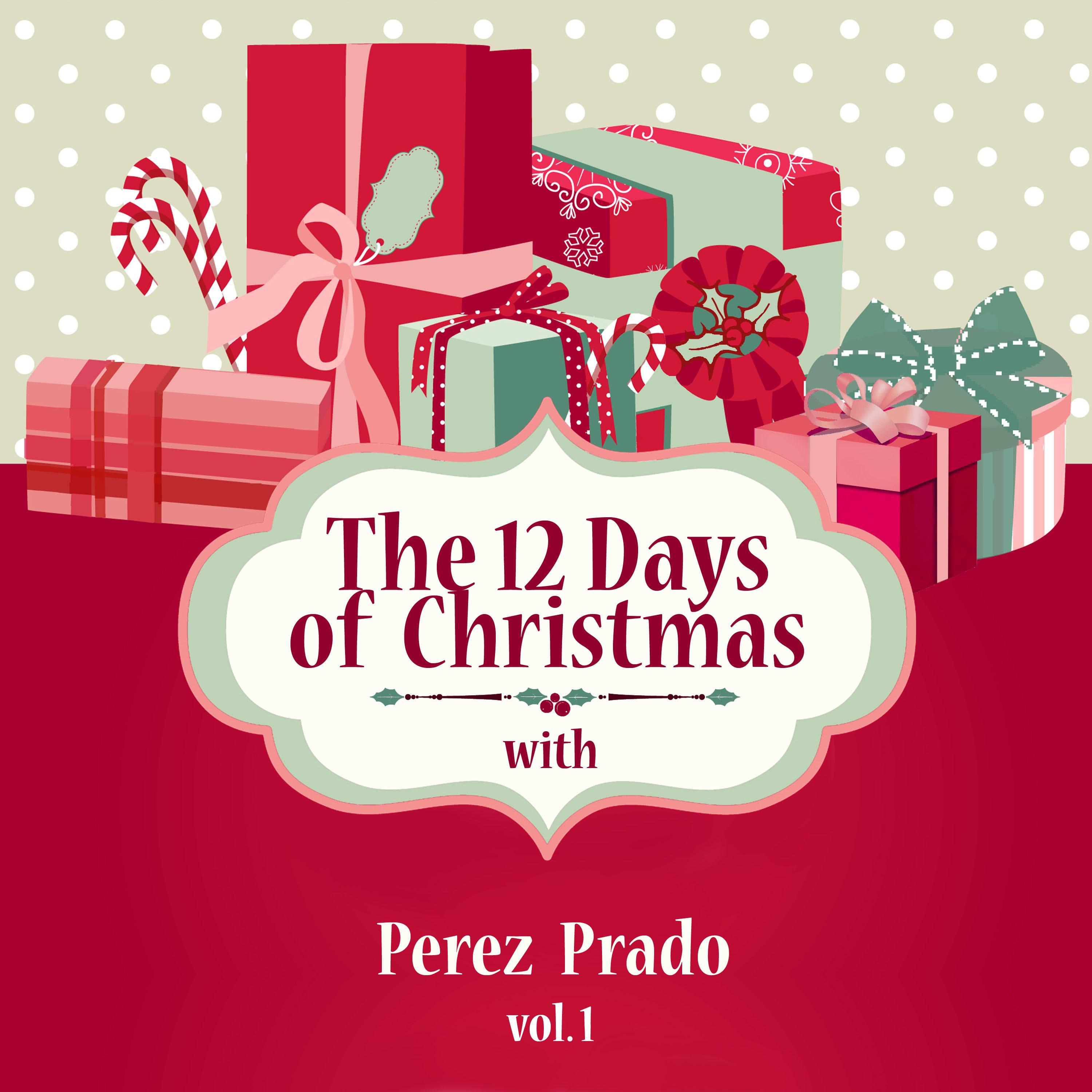 The 12 Days of Christmas with Perez Prado, Vol. 1