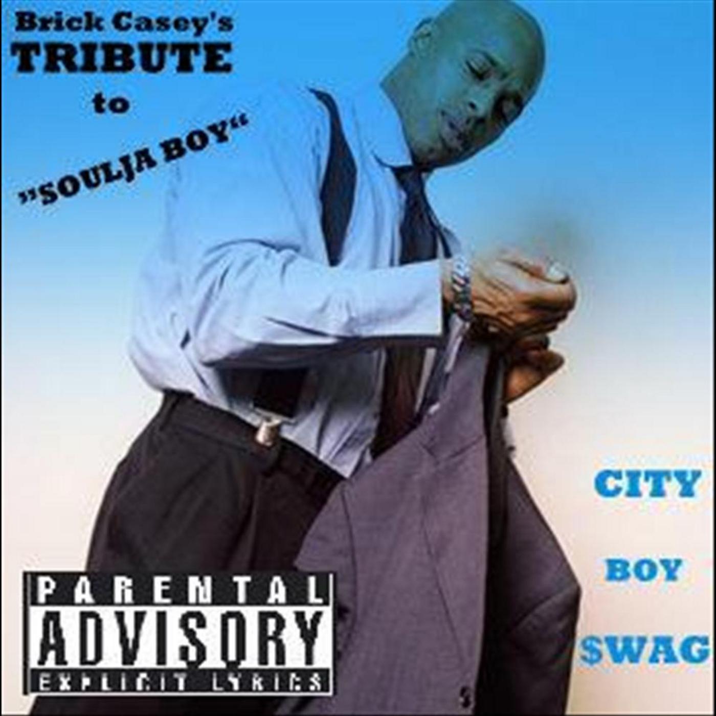 Brick Casey's Tribute To Soulja Boy: "CITY BOY SWAG"