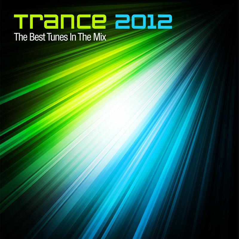 Trance 2012 - The Best Tunes In The Mix (Year Mix)