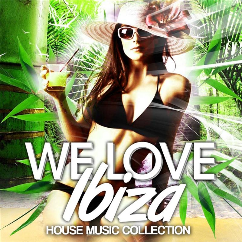 We Love Ibiza 2012 (House Music Collection)