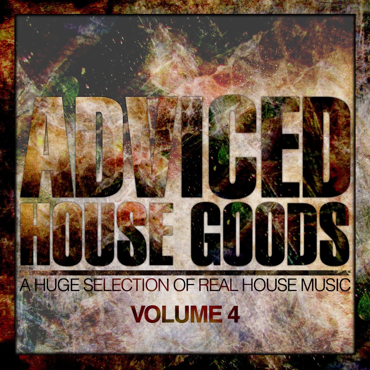 Adviced House Goods, Vol. 4 (A Huge Selection of Real House Music)