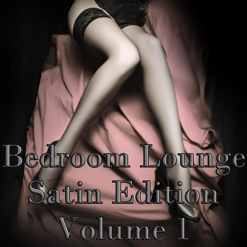 Bedroom Lounge, Satin Edition, Vol.1 (Cozy Chill Out and Ambient Lounge Sounds)