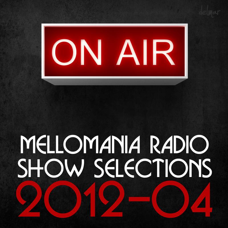 Mellomania Radio Show Selections 2012-04 Mix