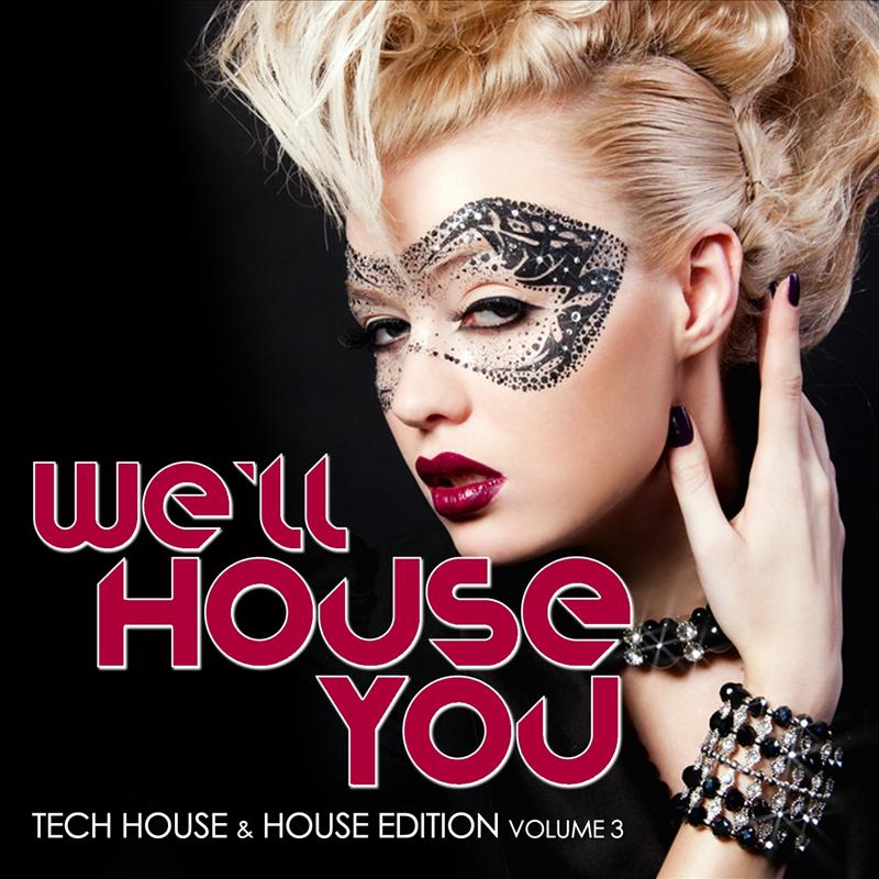 We'll House You (Tech House & House Edition Vol. 3)
