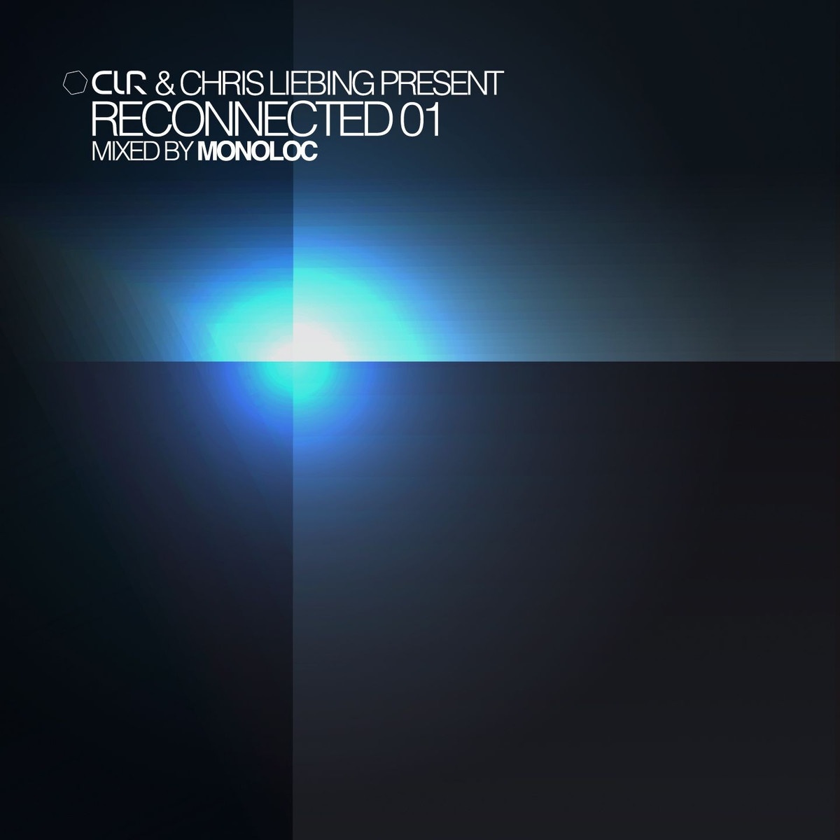 CLR & Chris Liebing present Reconnected 01 (Mixed by Monoloc)