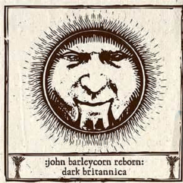 John Barleycorn: This Life, Death and Resurrection