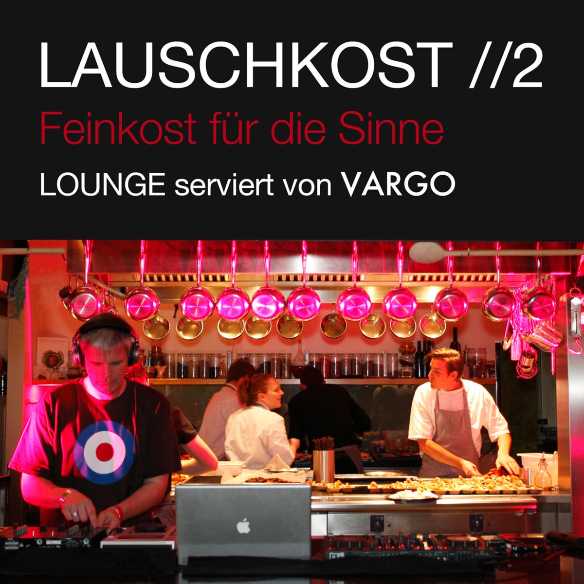 Lauschkost 2  Feinkost fü r die Sinne  Lounge serviert von VARGO