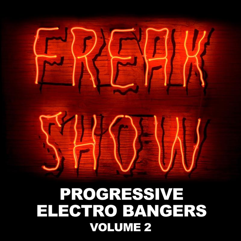 Freak Show (Progressive & Electro Bangers, Vol. 2)