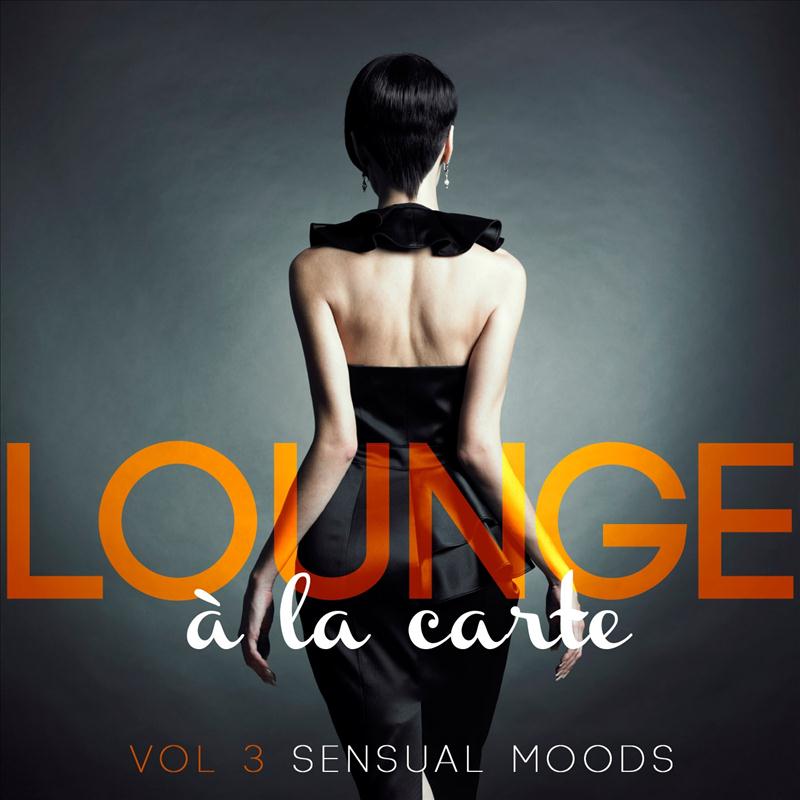 Lounge a la carte, Vol. 3 (Sensual Moods)
