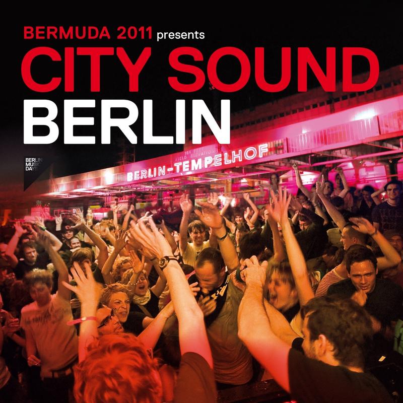 Bermuda 2011 Presents City Sound Berlin