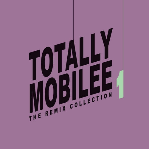 Totally mobilee - The Remix Collection Vol. 1