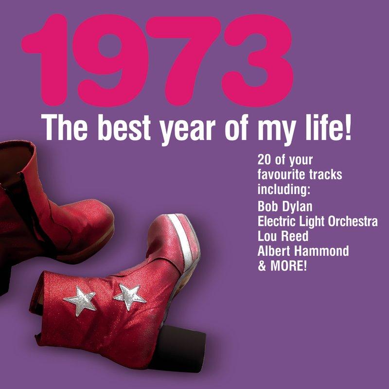 The Best Year Of My Life: 1973