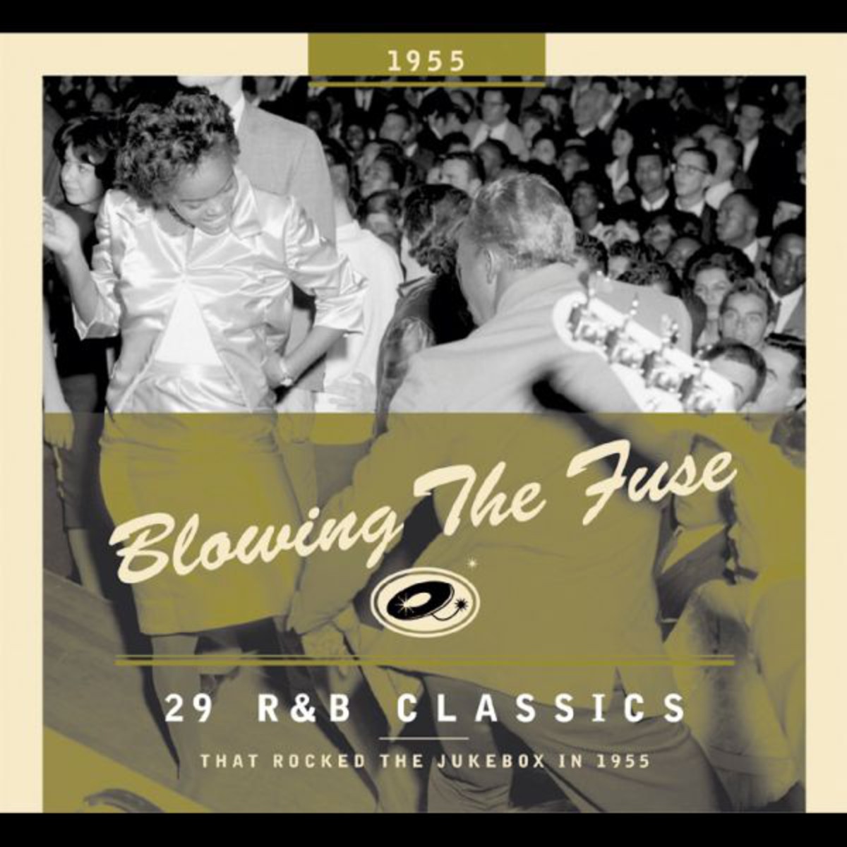 Blowing The Fuse - 29 R&B Classics That Rocked The Jukebox In 1955