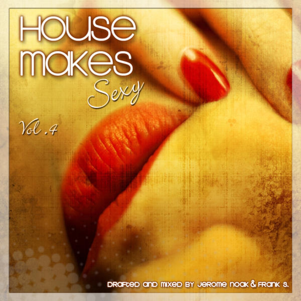 House Makes Sexy Vol.4 - Continious Dj Mix by Frank S.