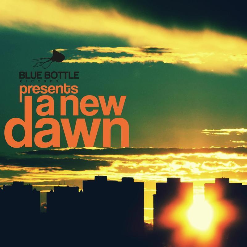 Bluebottle Records Presents: A New Dawn