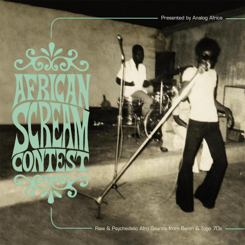 African Scream Contest (Raw & Psychedelic Afro Sounds from Benin & Togo 70s)