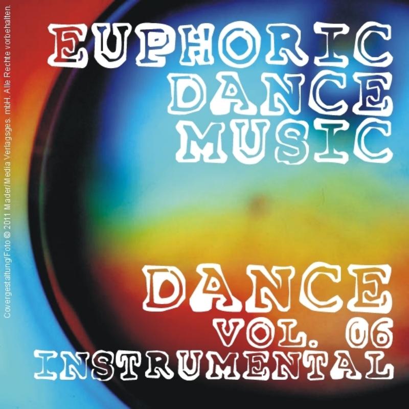 Euphoric Dance Music - Dance Vol. 06 (Instrumental)