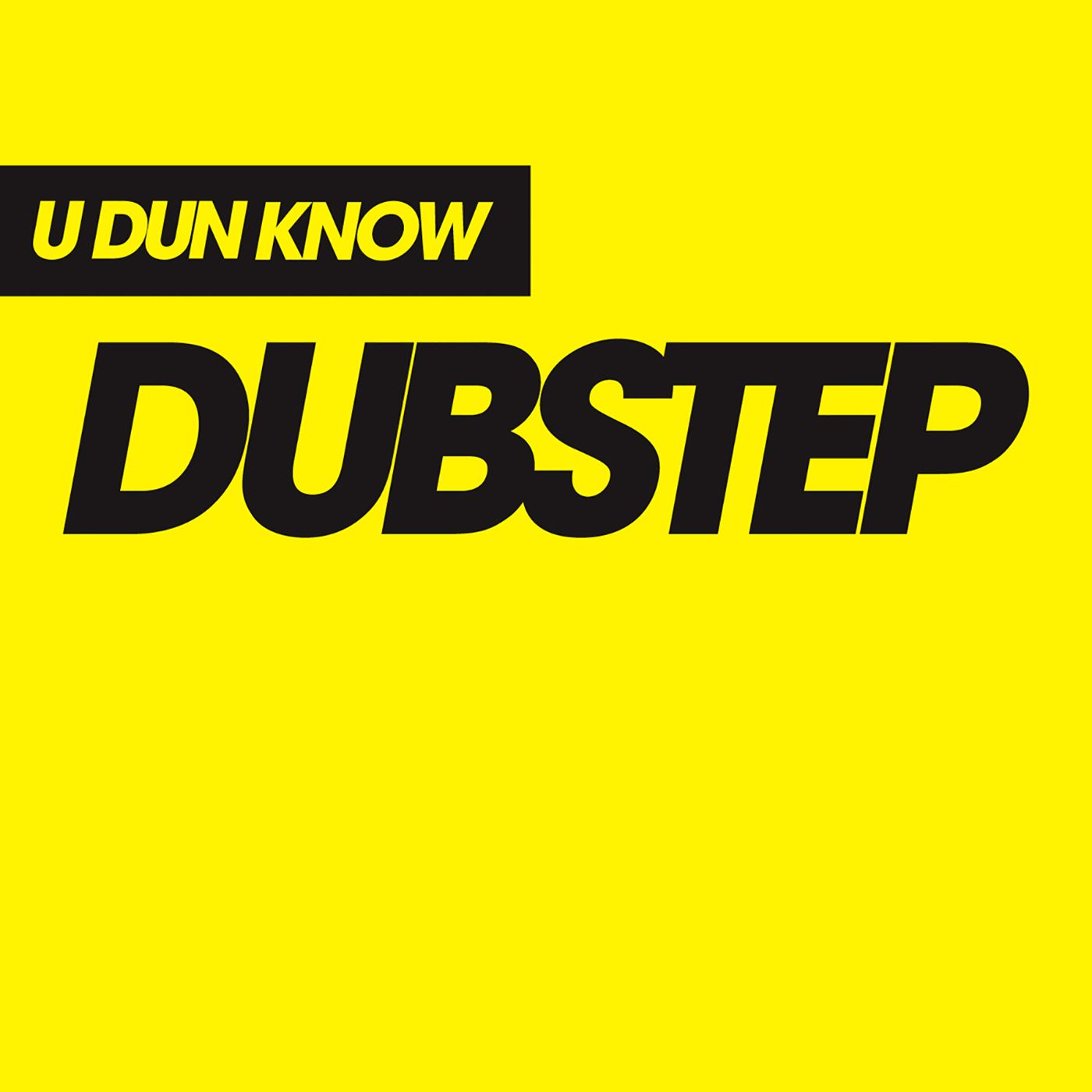 U Dun Know Dubstep    Continuous Mix