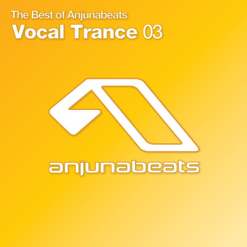 The Best Of Anjunabeats Vocal Trance 03